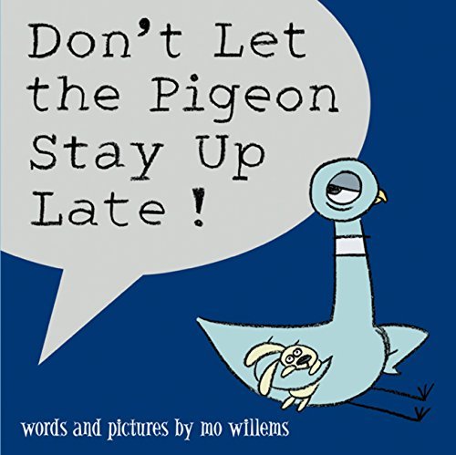 Don't Let the Pigeon Stay Up Late (Pigeon Series) 1423101871 Book Cover