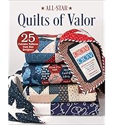 All-Star Quilts of Valor: 25 Patriotic Patterns from Star Designers