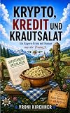 Krypto, Kredit und Krautsalat: Ein Bayern-Krimi mit Humor aus der Provinz (Die Fälle von Kathi Brandner 5)