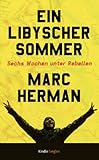 Ein libyscher Sommer - Sechs Wochen unter Rebellen (Kindle Single)