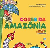 Cores da Amazônia. Frutas e Bichos da Floresta 8510059667 Book Cover
