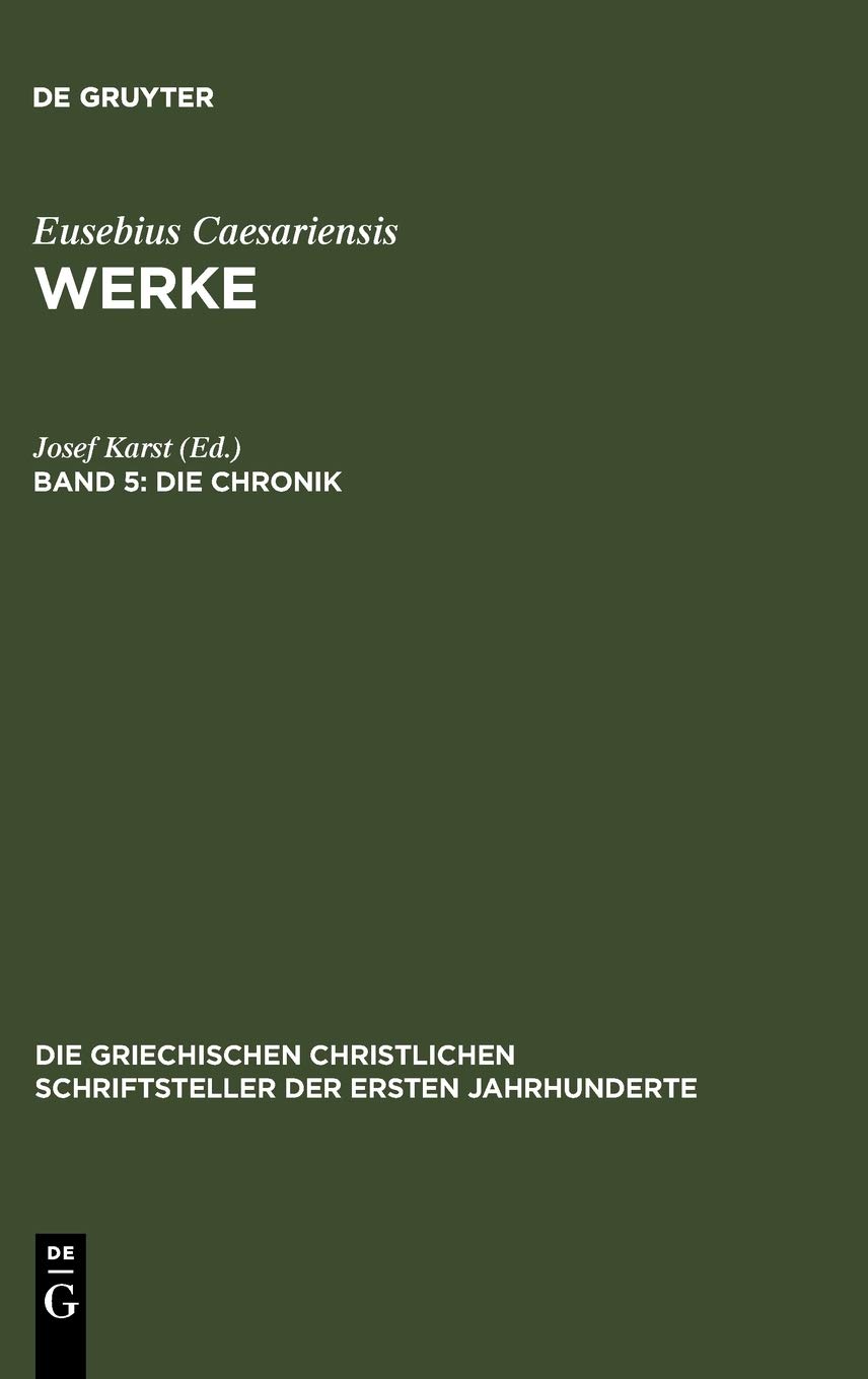 Die Chronik: Aus Dem Armenischen Übersetzt: 20 (Die Griechischen Christlichen Schriftsteller Der Ersten Jahr)