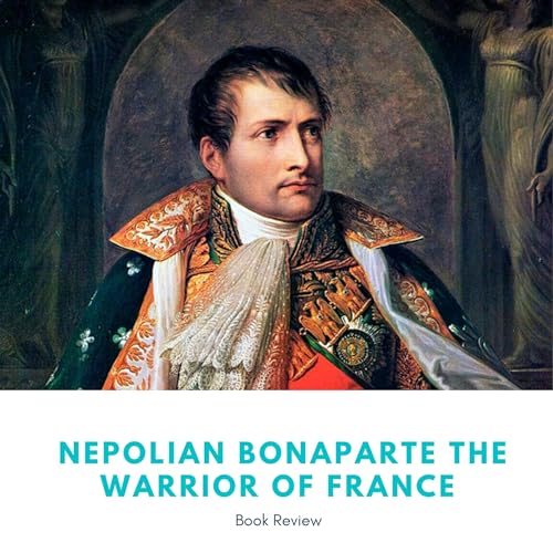 Nepolian Bonaparte : the emporror of France