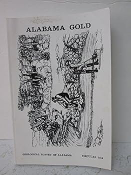 Paperback Geological Survey of Alabame: Alabama Gold: Circular 104 Book
