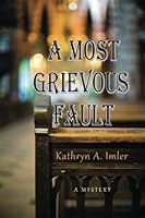 A Most Grievous Fault 0997972335 Book Cover