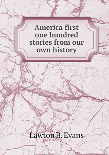 America first one hundred stories from our own ... 5519462879 Book Cover