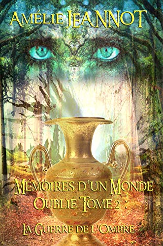 Télécharger Mémoires d'un Monde Oublié Tome 2: La Guerre de l'Ombre (Livre Fantasy) livre En ligne