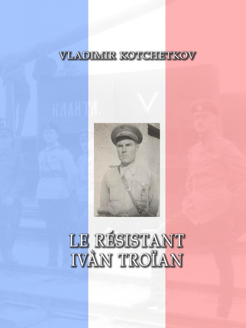 Le résistant Ivàn Troïan