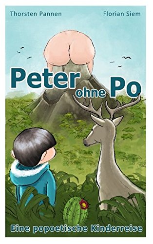 Peter ohne Po: Eine popoetische Kinderreise