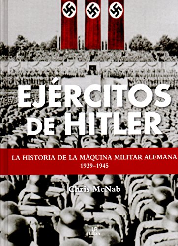 Ejércitos de Hitler (Historia Militar) Ejércitos de Hitler (Historia Militar)