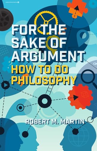 For the Sake of Argument: How to Do Philosophy