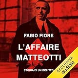L'affaire Matteotti: Storia di un delitto