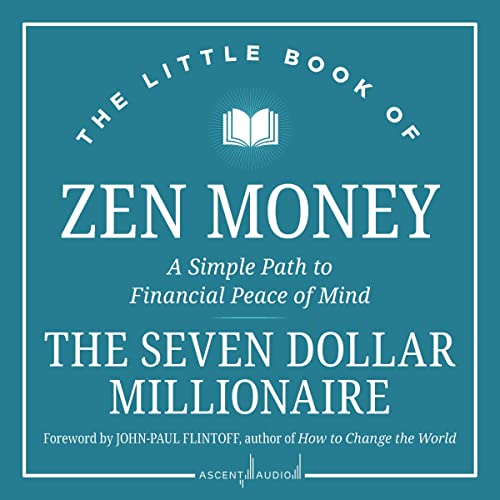 The Little Book of Zen Money A Simple Path to Financial