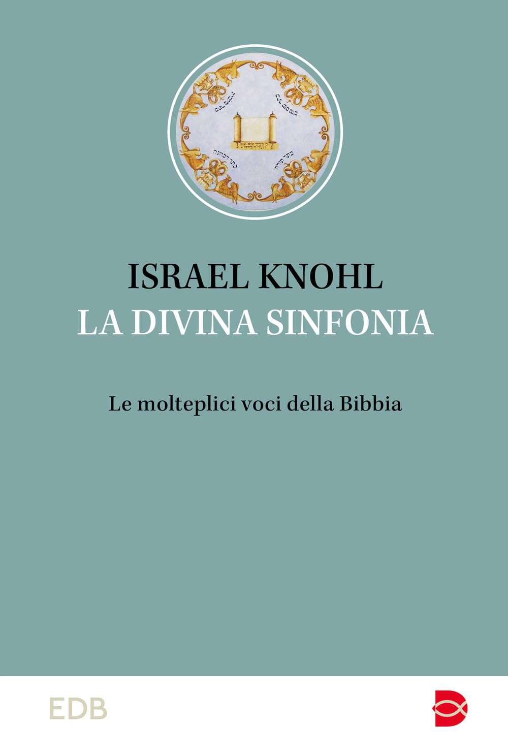 La Divina Sinfonia. Le Molteplici Voci Della Bibbia - 4