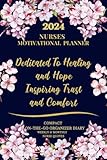 2024 Motivational Planner Compact - Nurses Dedicated to Healing and Hope, Inspiring Trust and Comfort: On-The-Go Organizer Diary, Weekly & Monthly, Nurse Quotes