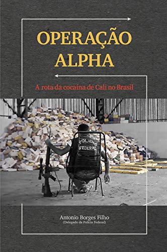 OPERAÇÃO ALPHA: A Rota da Cocaína de Cali no Brasil
