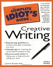 The Complete Idiot's Guide to Creative Writing