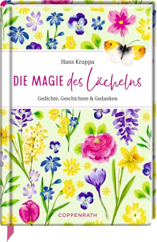 Die Magie des Lächelns: Gedichte, Geschichten & Gedanken (Edizione)