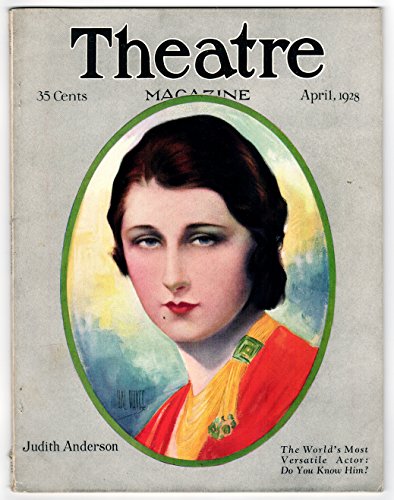 Theatre Magazine, April, 1928, Volume 47, No. 4, Whole No. 325 - Judith Anderson cover