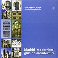 Madrid modernista: guia de arquitectura 8473602226 Book Cover