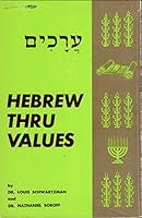 Ê»Arakhim, Hebrew thru values ;: New approach to the study of the Hebrew language to gain understanding of value concepts 0874410789 Book Cover
