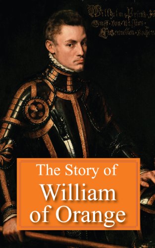 The Story of William of Orange (Illustrated)