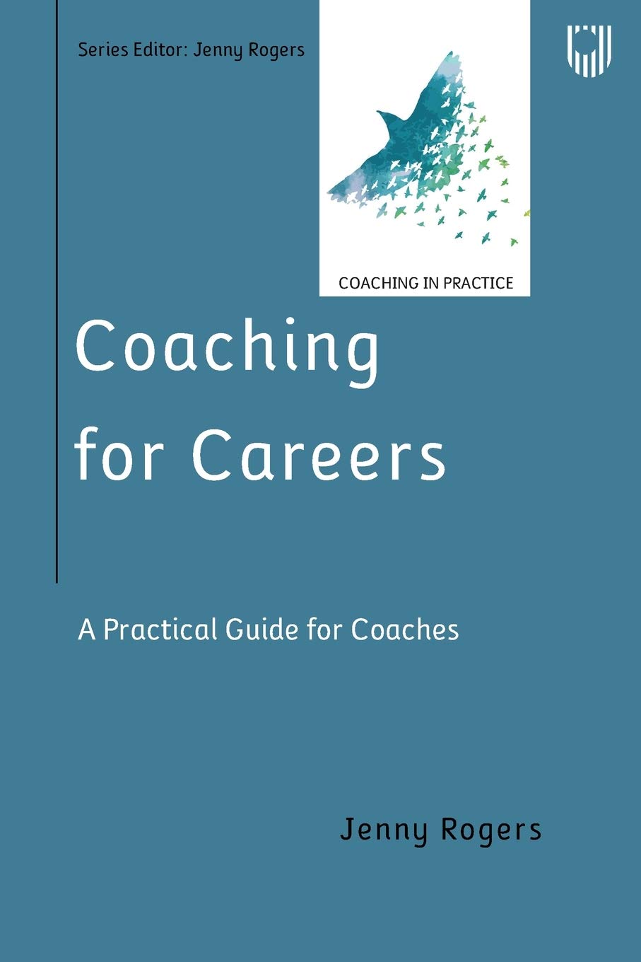 Coaching for Careers: A Practical Guide for Coaches: A Practical Guide for Coaches (Coaching in Practice Series)