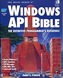 The Waite Group's Windows Api Bible: The Definitive Programmers Reference
