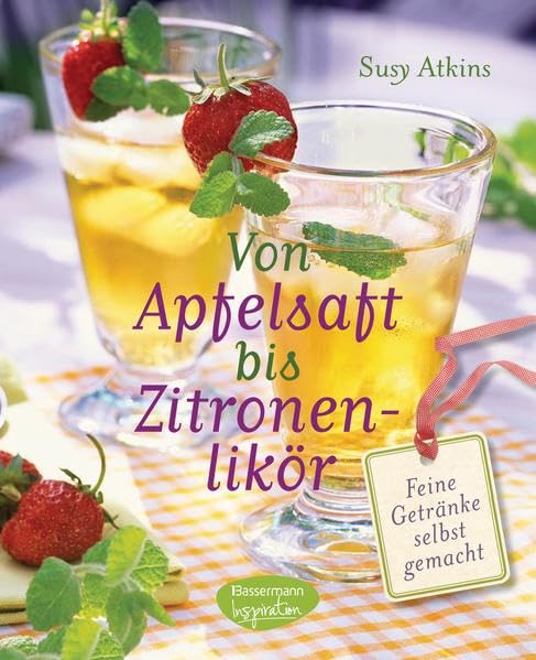 Buchcover: Von Apfelsaft bis Zitronenlikör von Susy Atkins