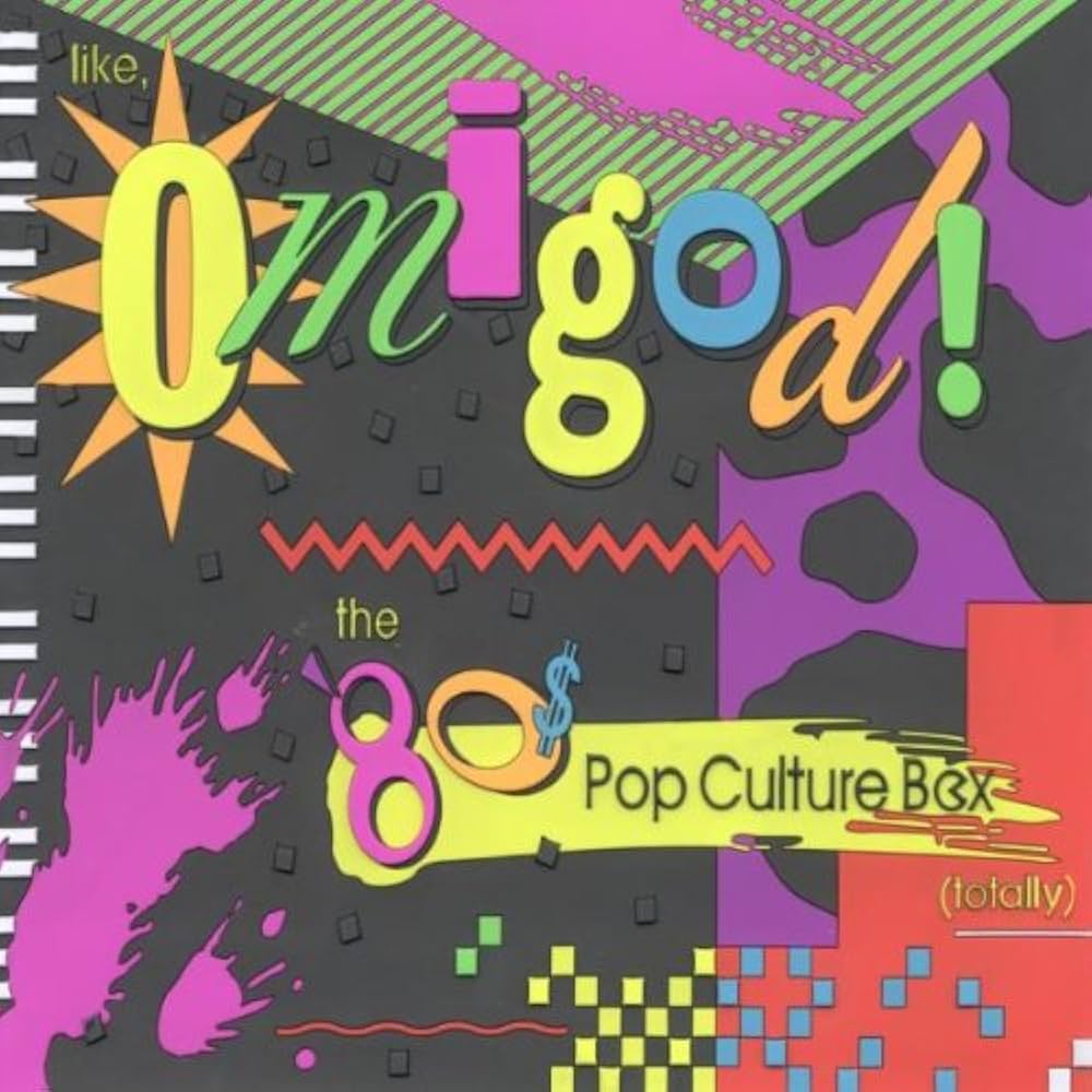 Like, Omigod! The '80s Pop Culture Box (Totally): Various Artists