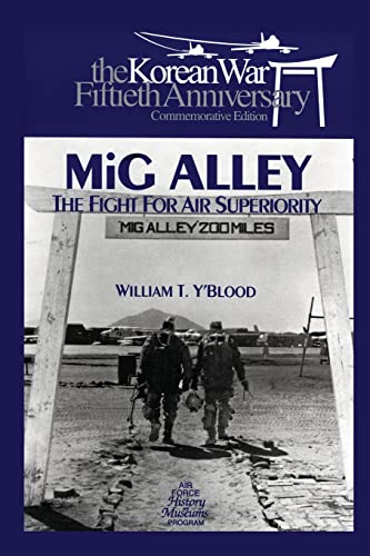 MIG ALLEY: The Fight for Air Superiority: The U.S. Air Force in Korea