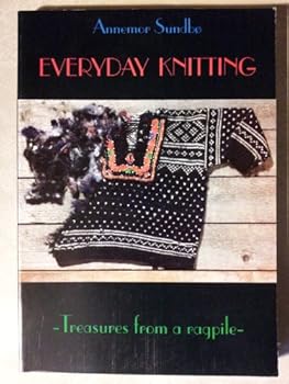 Paperback Everyday Knitting: Treasures from a Ragpile Book