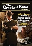 The Crooked Road Volume 2: Ellery Queen Presents Stories of Grifters, Gangsters, Hit Men, and Other Career Crooks