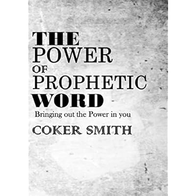 The power of Prophetic Word: Bringing out the Power in you