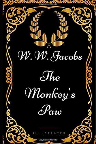 The Monkey's Paw: By W. W. Jacobs - Illustrated 1521966222 Book Cover