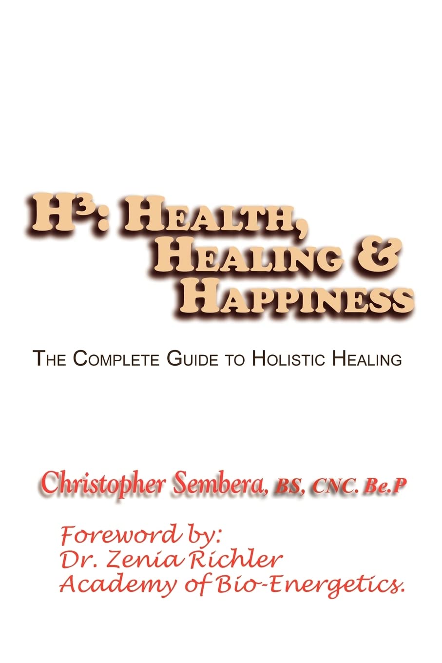 H3: Health, Healing, & Happiness: the Complete Guide to Holistic Healing