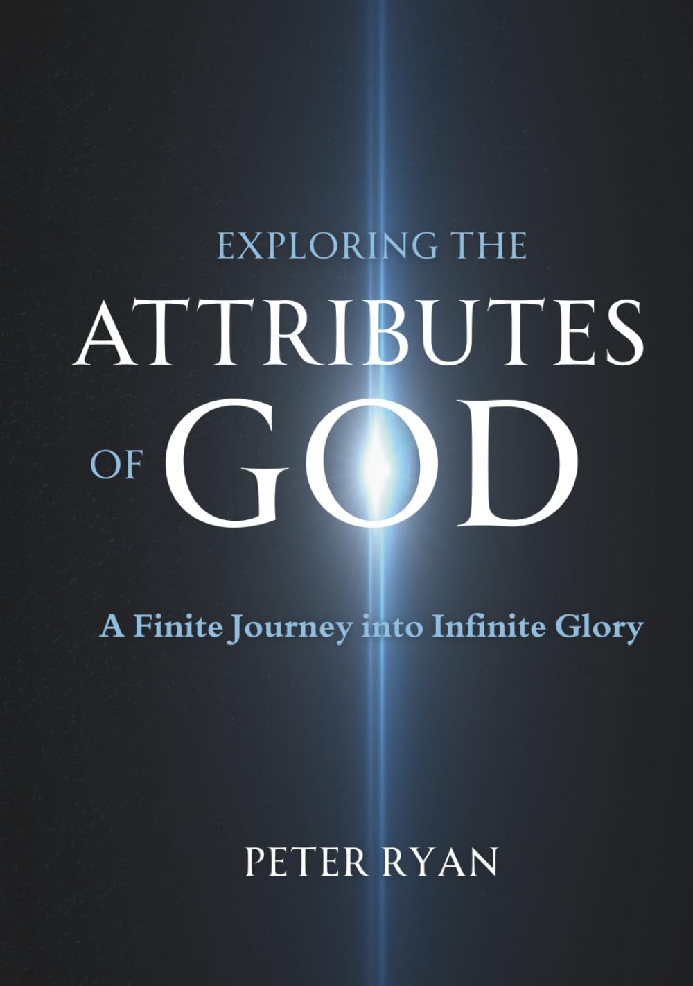Exploring the Attributes of God: A Finite Journey into Infinite Glory