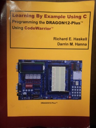 Learning By Example Using C - Programming the DRAGON12-Plus Using CodeWarrior