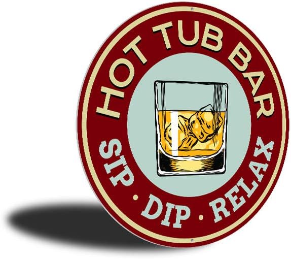 Hot Tub Bar Sip Dip & Relax Sign, Patio Sign, Decorative Home Sign, Garden Tub Sign, Outdoor Hot Tub Sign - 12" circle