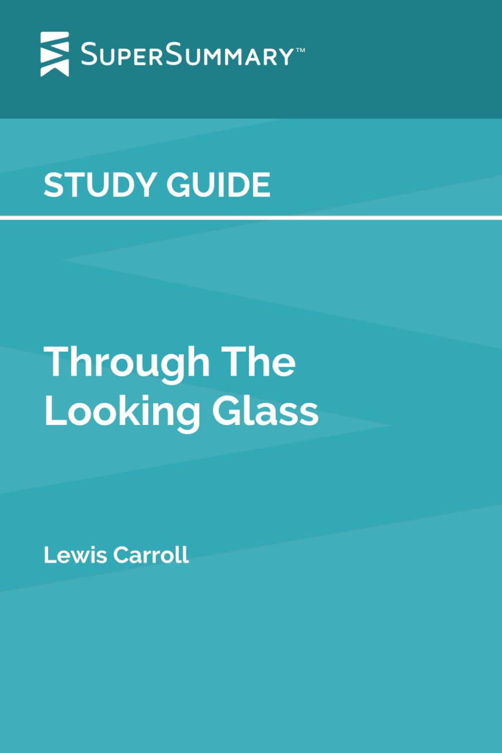 Study Guide: Through The Looking Glass by Lewis Carroll (SuperSummary)