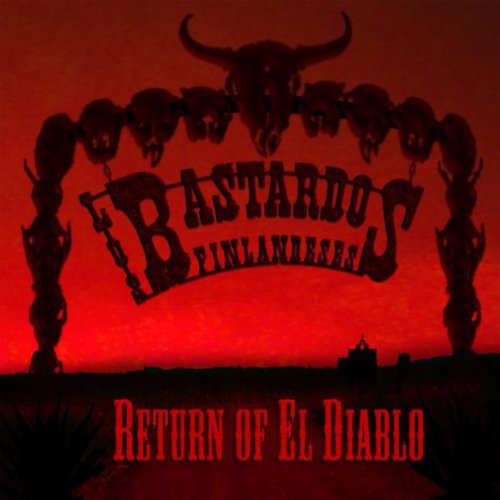 Return of El Diablo Los Bastardos Finlandeses Digital Music