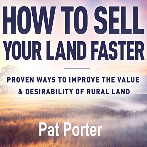 How to Sell Your Land Faster Proven Ways to Improve the