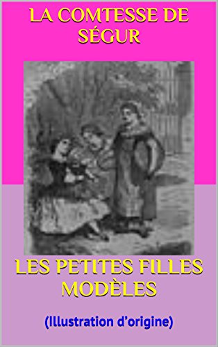Télécharger LES PETITES FILLES MODÈLES: (Illustration d’origine) Livre eBook France
