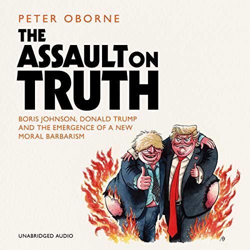 The Assault on Truth by Peter Oborne episode artwork