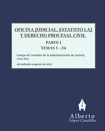 Oficina judicial, Estatuto LAJ y Derecho Procesal Civil - Parte 1: Temas 1 a 24. Acceso al Cuerpo de Letrados de la Administración de Justicia, turno libre