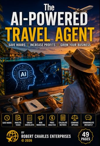 The AI-Powered Travel Agent: Save Hours, Increase Profits, Grow Your Business