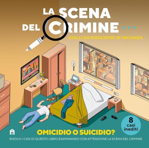 La scena del crimine. Gialli da risolvere in vacanza (Vol. 3)