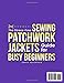The Stress-Free Sewing Patchwork Jackets Guide for Busy Beginners: Simple Step-by-Step Projects That Turn Fabric Scraps into Cozy Quilted Jackets You’ll Actually Finish and Love to Wear