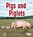 Pigs and Piglets (First Step Nonfiction  Animal Families)