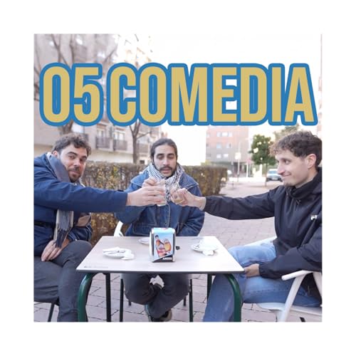 Pasas que Cosan - 05 La Comedia